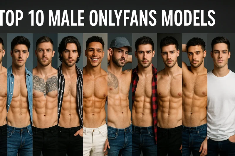 Top 10 männliche OnlyFans-Models 2025 Business, Stil, Einfluss