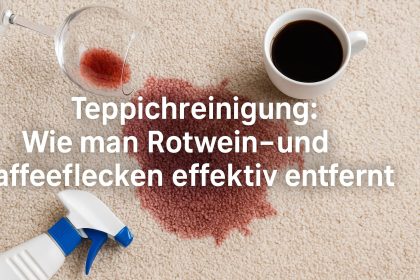 Flecken auf dem Teppich – Hausmittel gegen Rotwein und Kaffee