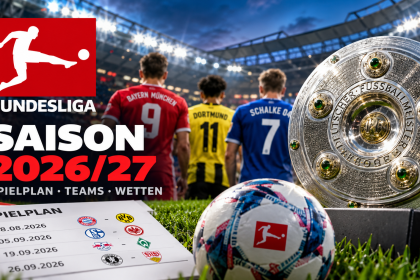 Bundesliga Saison 2026/27: Spielplan, Teams und Wetten